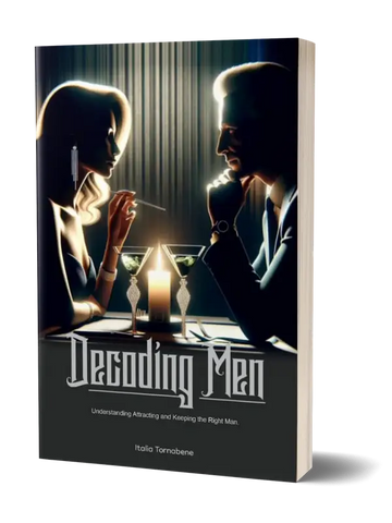 Decoding Men by Italia Tornabene Sheila Marie - Guide to Understanding Attracting & Keeping the Right Man with Practical Strategies for Modern Masculinity