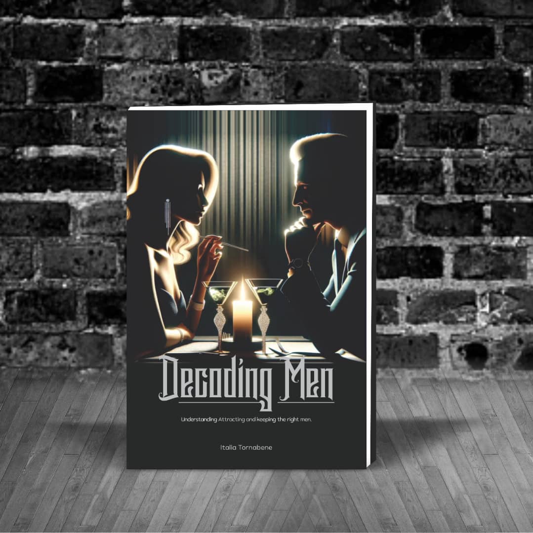 "Decoding Men: Understanding, Attracting and Keeping the Right Man" by Italia Tornabene Sheila Marie